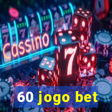 60 jogo bet